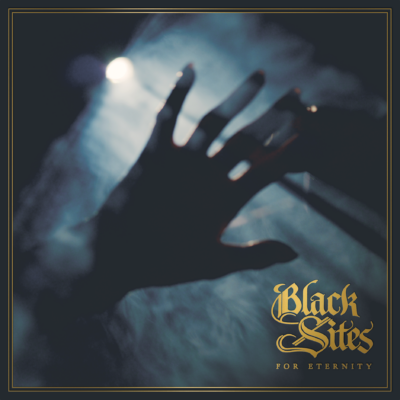 Black Sites - For Eternity - Album Review Black Sites - For Eternity - Album Cover