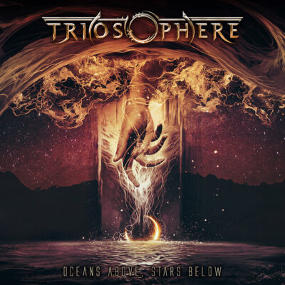 Triosphere - Oceans Above, Stars Below - Album Review Triosphere - Oceans Above Stars Below - Album Cover